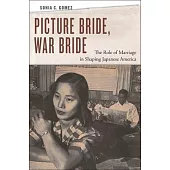 Picture Bride, War Bride: The Role of Marriage in Shaping Japanese America