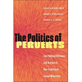 The Politics of Perverts: The Political Attitudes and Actions of Non-Traditional Sexual Minorities
