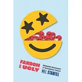 Fandom Is Ugly: Networked Harassment in Participatory Culture