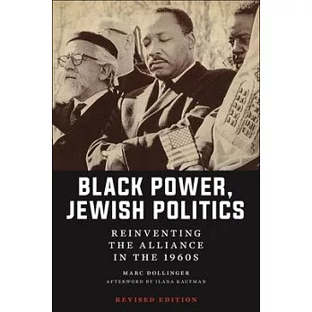 Black Power, Jewish Politics: Reinventing the Alliance in the 1960s, Revised Edition