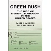 Green Rush: The Rise of Medical Marijuana in the United States