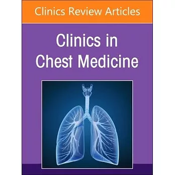 Sarcoidosis, an Issue of Clinics in Chest Medicine: Volume 45-1