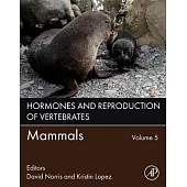 Hormones and Reproduction of Vertebrates, Volume 5: Mammals