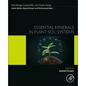 Essential Minerals in Plant-Soil Systems: Coordination, Signaling, and Interaction Under Adverse Situations
