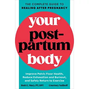 Your Postpartum Body: The Complete Guide to Healing After Pregnancy