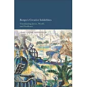 Borges’s Creative Infidelities: Translating Joyce, Woolf, and Faulkner