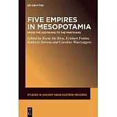 Five Empires in Ancient Mesopotamia: From the Assyrians to the Parthians