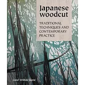 Japanese Woodcut: Traditional Techniques and Contemporary Practice