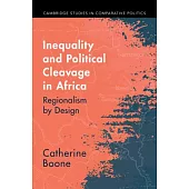 Inequality and Political Cleavage in Africa: Regionalism by Design
