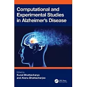 Computational and Experimental Studies in Alzheimer’s Disease