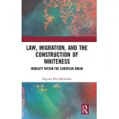 Law, Migration, and the Construction of Whiteness: Mobility Within the European Union