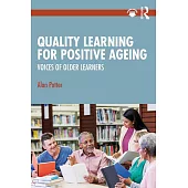 Quality Learning for Positive Ageing: Voices of Older Learners