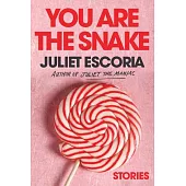 You Are the Snake: Stories