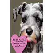 The Little Poetry Book about Loving Miniature Schnauzers