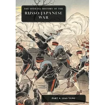 The Official History of the Russo-Japanese War: Part 4: Liao-Yang