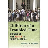 Children of a Troubled Time: Growing Up with Racism in Trump’s America