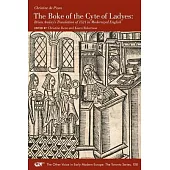 The Boke of the Cyte of Ladyes: Brian Anslay’s Translation of 1521 in Modernized English Volume 108