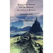 Speculative Poetry and the Modern Alliterative Revival: A Critical Anthology