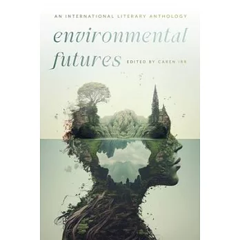 Environmental Futures: An International Literary Anthology