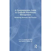 A Comprehensive Guide to Graduate Enrollment Management: Advancing Research and Practice