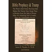 Bible Prophecy & Trump: Daniel 8 Plus 150 Endtime Bible Prophecies 2nd Edition