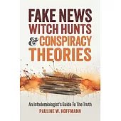 Fake News, Witch Hunts, and Mind Control: An Infodemiologist’s Guide to the Truth