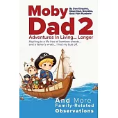 Moby Dad 2: Adventures in Living... Longer