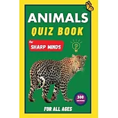 Animals Quiz Book For Sharp Minds