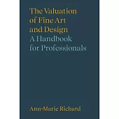 The Valuation of Fine Art and Design: A Handbook for Professionals
