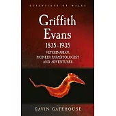 Griffith Evans 1835-1935: Veterinarian, Pioneer Parasitologist and Adventurer