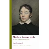 Matthew Gregory Lewis: The Gothic and Romantic Literary Culture