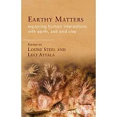 Earthy Matters: Exploring Human Interactions with Earth, Soil and Clay