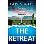 The Retreat: A totally unputdownable and jaw-dropping psychological suspense thriller