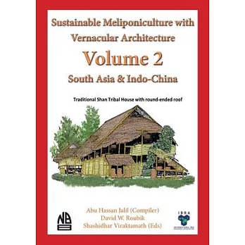 Volume 2 - Sustainable Meliponiculture with Vernacular Architecture - South Asia & Indo-China