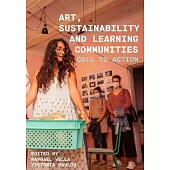 Art, Sustainability and Learning Communities: Call to Action
