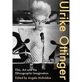Ulrike Ottinger: Film, Art and the Ethnographic Imagination