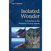 Isolated Wonder: A Scientist in the Robinson Crusoe Islands