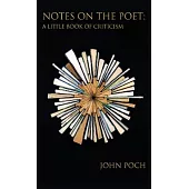 Notes on the Poet: A Little Book of Criticism