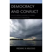 Democracy and Conflict: Kenneth Arrow’s Impossibility Theorem and John Dewey’s Pragmatism