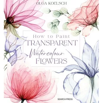 How to Paint Transparent Flowers in Watercolour