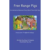 Free Range Pigs: An Interactive Adventure Story About Three Little Pigs