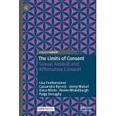 The Limits of Consent: Sexual Assault and Affirmative Consent
