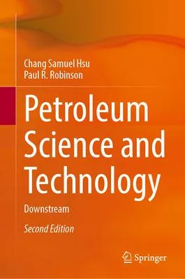 Petroleum Science and Technology: Downstream and Environment