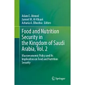 Food and Nutrition Security in the Kingdom of Saudi Arabia, Vol. 2: Macroeconomic Policy and Its Implication on Food and Nutrition Security