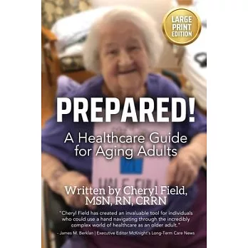 Prepared!: A Healthcare Guide for Aging Adults (Large Font Version For Easy Reading)