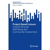 Project-Based Leisure: Toward Personal Well-Being and Community Involvement
