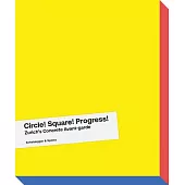 Circle! Square! Progress!: Zurich’s Concrete Avant-Garde. Max Bill, Camille Graeser, Verena Loewensberg, Richard Paul Lohse and Their Times