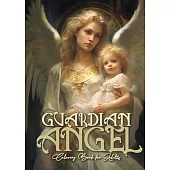 Guardian Angel Coloring Book for Adults Grayscale: Angels Coloring Book Coloring Book Guardian Angels Grayscale Angels with Kids A4 66P