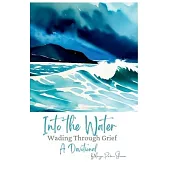 Into the Water: Wading Through Grief