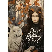 Dark Autumn Forest Coloring Book for Adults: Grayscale forest Coloring Book Fall Forest Girls Autumn Coloring Book for Adults Forest Animals Grayscale